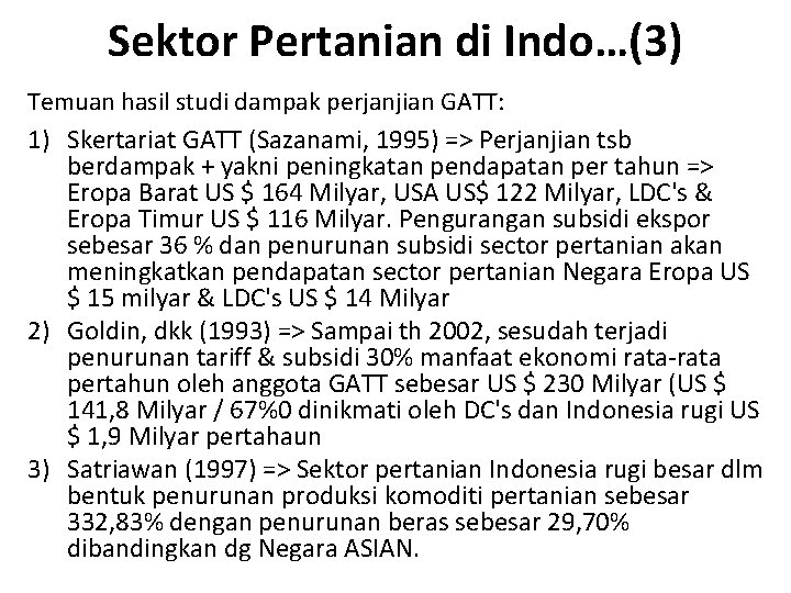 Sektor Pertanian di Indo…(3) Temuan hasil studi dampak perjanjian GATT: 1) Skertariat GATT (Sazanami,