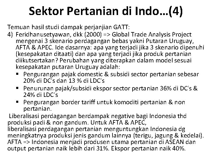 Sektor Pertanian di Indo…(4) Temuan hasil studi dampak perjanjian GATT: 4) Feridhanusetyawan, dkk (2000)