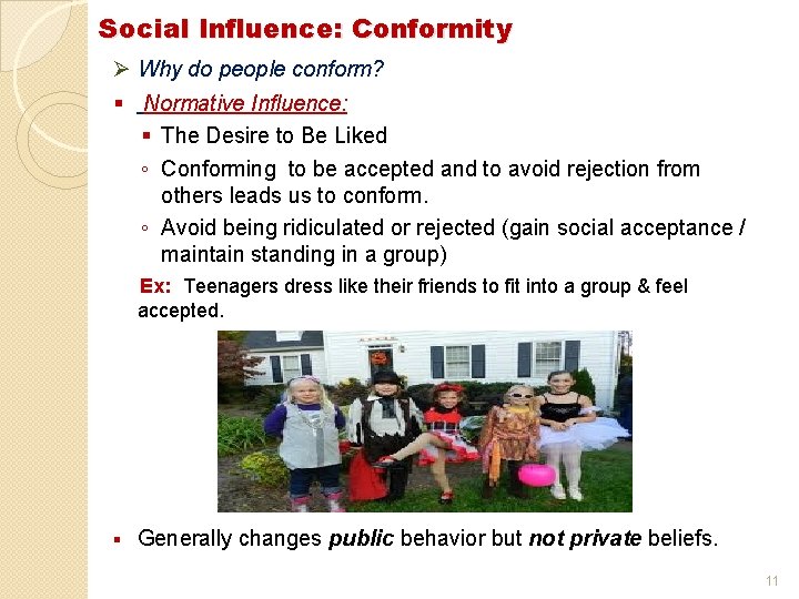 Social Influence: Conformity Ø Why do people conform? § Normative Influence: § The Desire