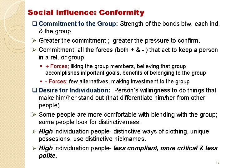 Social Influence: Conformity q Commitment to the Group: Strength of the bonds btw. each