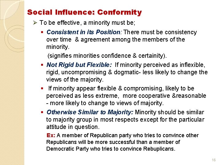 Social Influence: Conformity Ø To be effective, a minority must be; § Consistent in