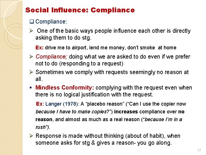 Social Influence: Compliance q Compliance: Ø One of the basic ways people influence each