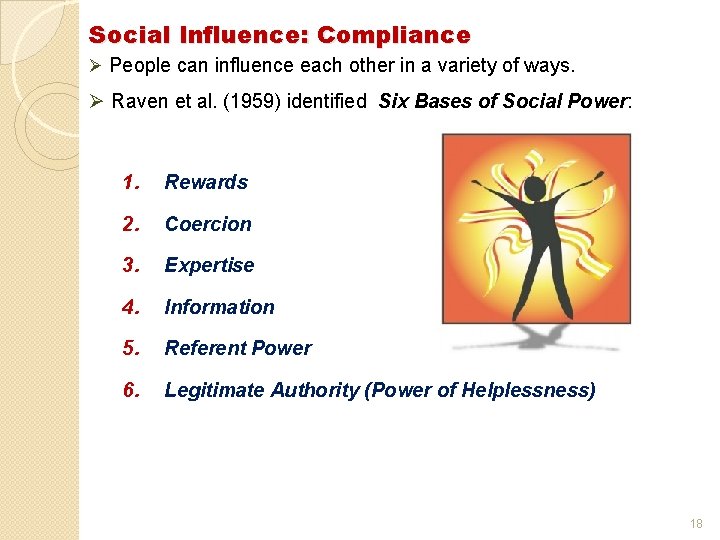 Social Influence: Compliance Ø People can influence each other in a variety of ways.