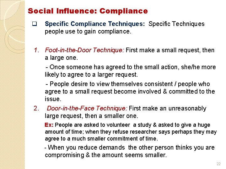 Social Influence: Compliance q Specific Compliance Techniques: Specific Techniques people use to gain compliance.