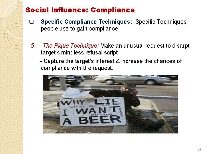 Social Influence: Compliance q Specific Compliance Techniques: Specific Techniques people use to gain compliance.