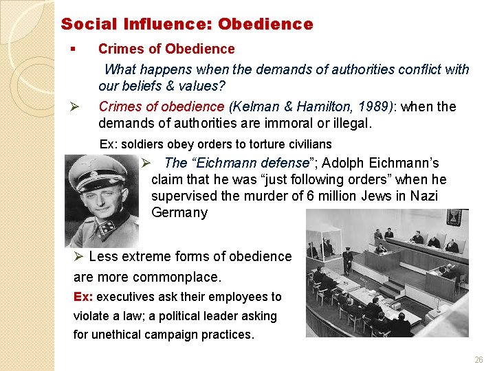 Social Influence: Obedience § Ø Crimes of Obedience What happens when the demands of