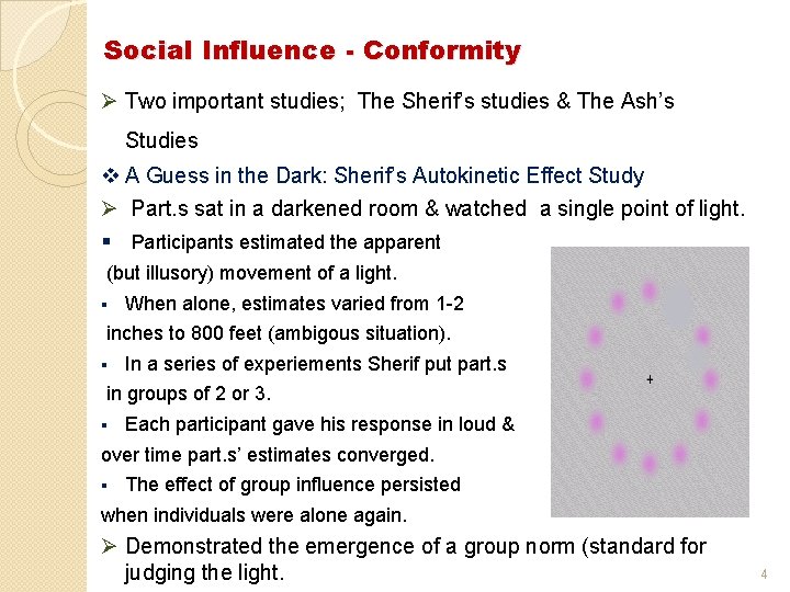 Social Influence - Conformity Ø Two important studies; The Sherif’s studies & The Ash’s