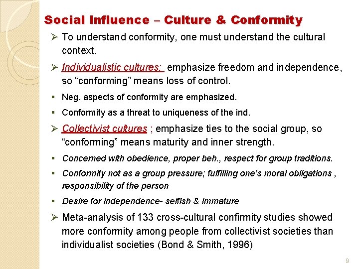 Social Influence – Culture & Conformity Ø To understand conformity, one must understand the