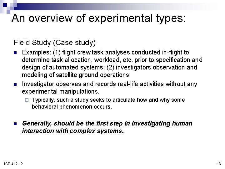 An overview of experimental types: Field Study (Case study) n n Examples: (1) flight An overview of experimental types: Field Study (Case study) n n Examples: (1) flight