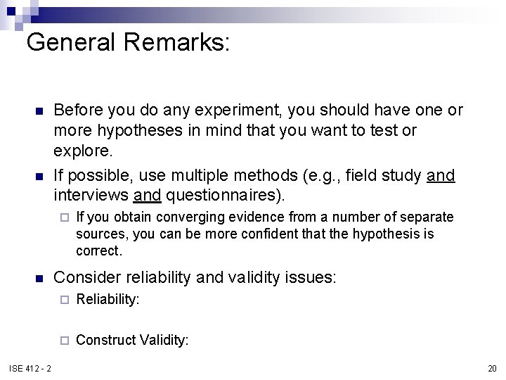 General Remarks: n n Before you do any experiment, you should have one or General Remarks: n n Before you do any experiment, you should have one or