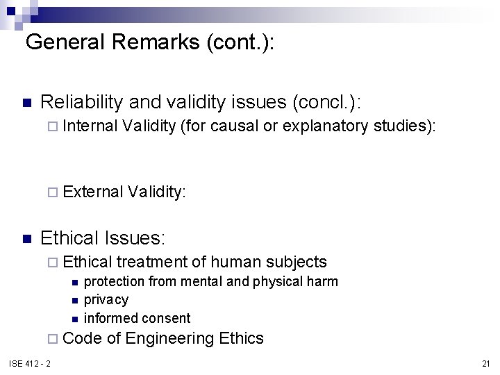 General Remarks (cont. ): n Reliability and validity issues (concl. ): ¨ Internal Validity General Remarks (cont. ): n Reliability and validity issues (concl. ): ¨ Internal Validity
