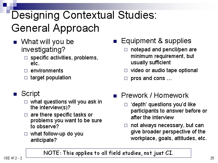 Designing Contextual Studies: General Approach n What will you be investigating? n notepad and Designing Contextual Studies: General Approach n What will you be investigating? n notepad and