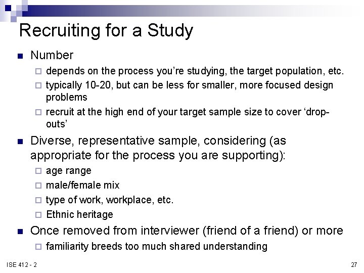 Recruiting for a Study n Number depends on the process you’re studying, the target Recruiting for a Study n Number depends on the process you’re studying, the target
