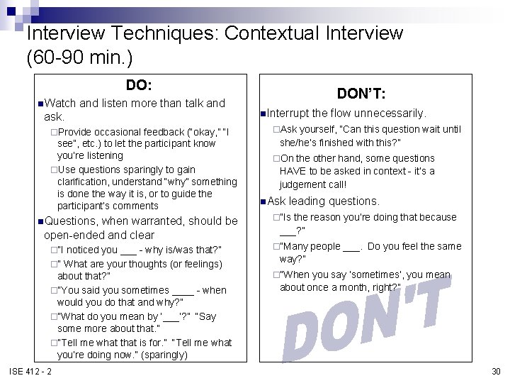 Interview Techniques: Contextual Interview (60 -90 min. ) DO: n. Watch and listen more Interview Techniques: Contextual Interview (60 -90 min. ) DO: n. Watch and listen more
