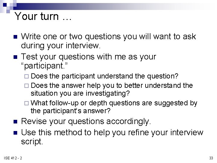 Your turn … n n Write one or two questions you will want to Your turn … n n Write one or two questions you will want to