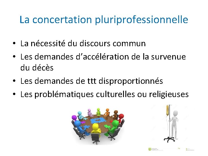 La concertation pluriprofessionnelle • La nécessité du discours commun • Les demandes d’accélération de