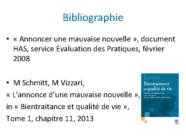 Bibliographie • « Annoncer une mauvaise nouvelle » , document HAS, service Evaluation des