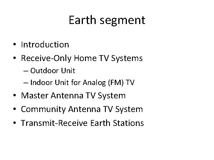 Earth segment • Introduction • Receive-Only Home TV Systems – Outdoor Unit – Indoor