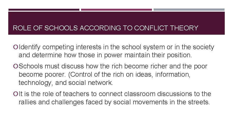 ROLE OF SCHOOLS ACCORDING TO CONFLICT THEORY Identify competing interests in the school system