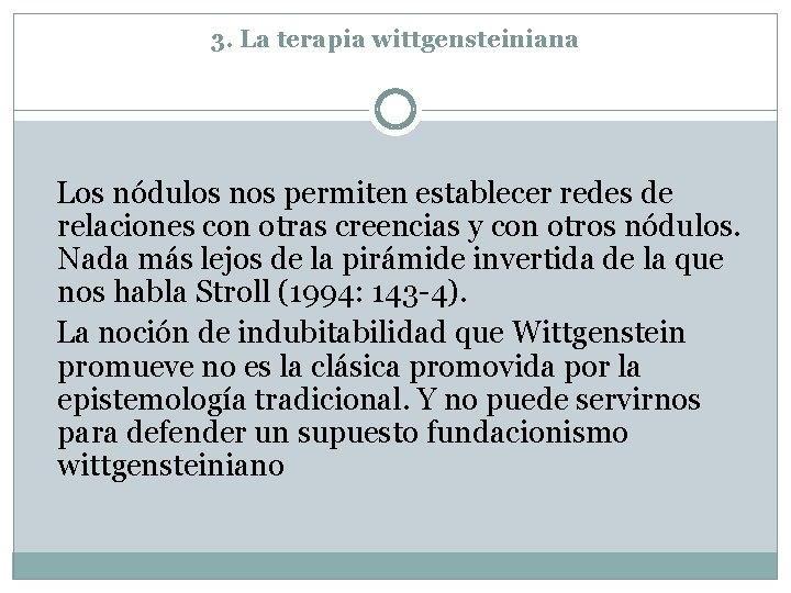 3. La terapia wittgensteiniana Los nódulos nos permiten establecer redes de relaciones con otras