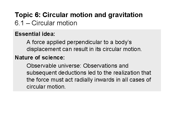 Topic 6: Circular motion and gravitation 6. 1 – Circular motion Essential idea: A