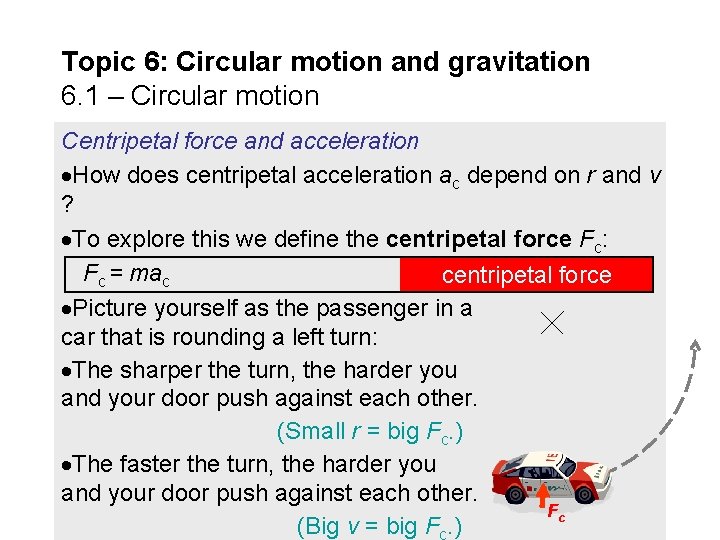 Topic 6: Circular motion and gravitation 6. 1 – Circular motion Centripetal force and