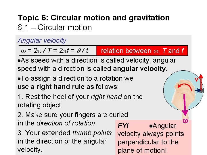 Topic 6: Circular motion and gravitation 6. 1 – Circular motion Angular velocity =