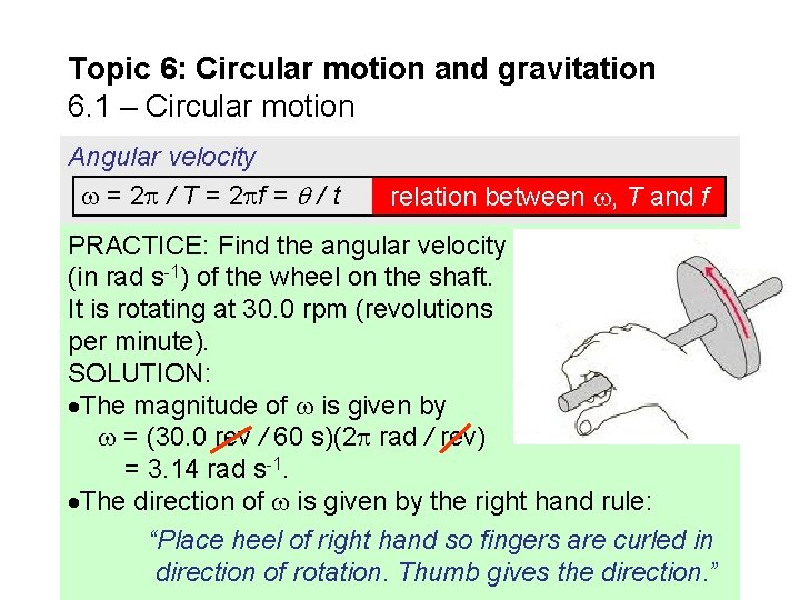 Topic 6: Circular motion and gravitation 6. 1 – Circular motion Angular velocity =