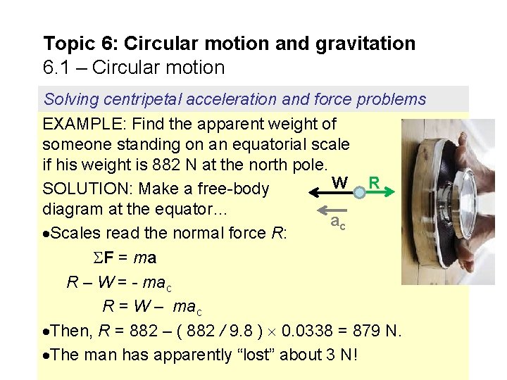 Topic 6: Circular motion and gravitation 6. 1 – Circular motion Solving centripetal acceleration