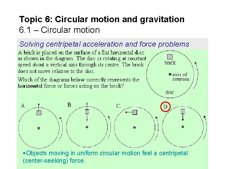 Topic 6: Circular motion and gravitation 6. 1 – Circular motion Solving centripetal acceleration