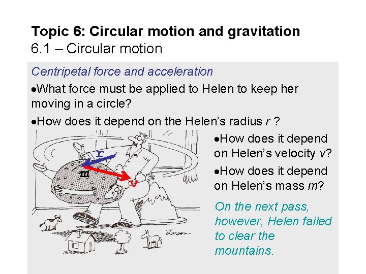 Topic 6: Circular motion and gravitation 6. 1 – Circular motion Centripetal force and