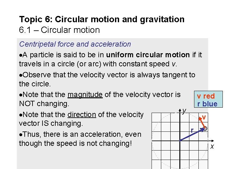 Topic 6: Circular motion and gravitation 6. 1 – Circular motion Centripetal force and