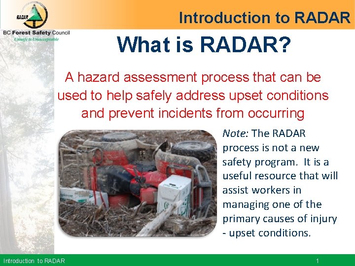 Introduction to RADAR What is RADAR? A hazard assessment process that can be used