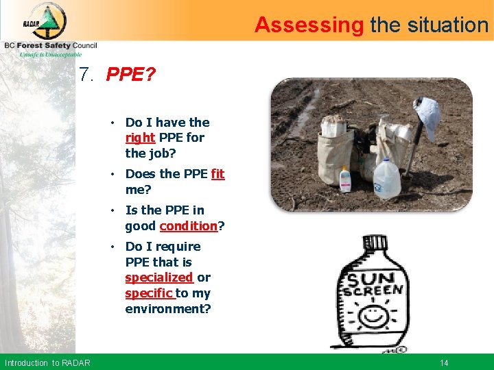 Assessing the situation 7. PPE? • Do I have the right PPE for the