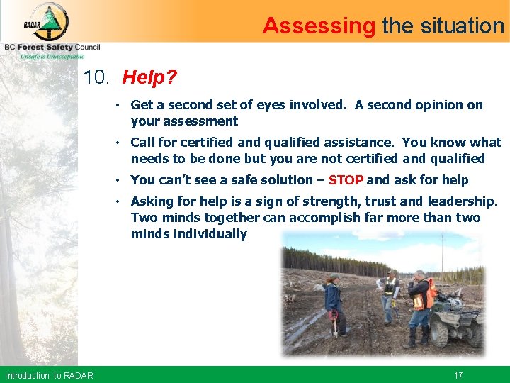 Assessing the situation 10. Help? • Get a second set of eyes involved. A