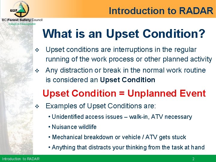 Introduction to RADAR What is an Upset Condition? v Upset conditions are interruptions in