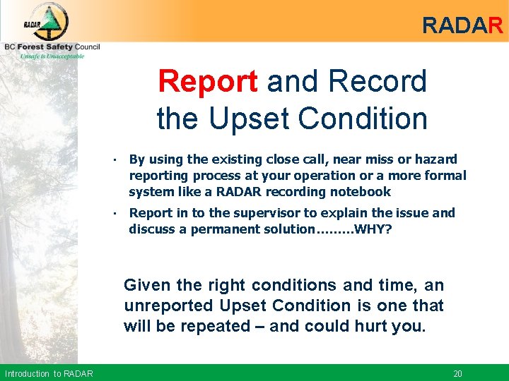 RADAR Report and Record the Upset Condition • By using the existing close call,