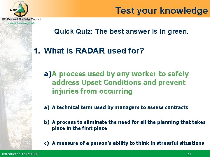 Test your knowledge Quick Quiz: The best answer is in green. 1. What is
