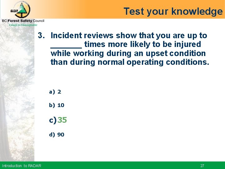 Test your knowledge 3. Incident reviews show that you are up to _______ times