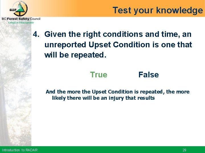 Test your knowledge 4. Given the right conditions and time, an unreported Upset Condition