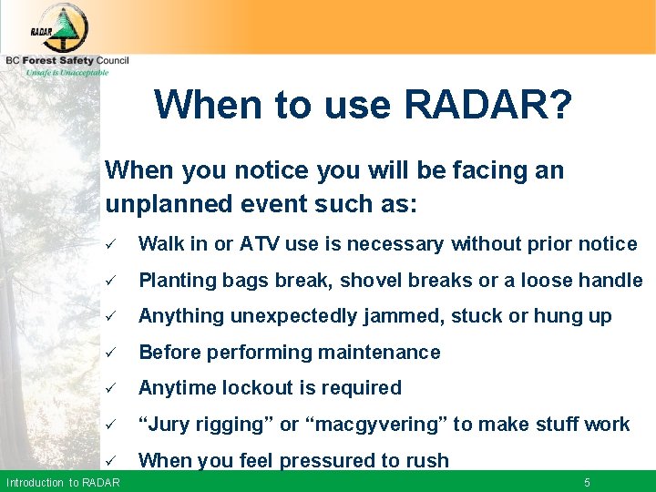 When to use RADAR? When you notice you will be facing an unplanned event