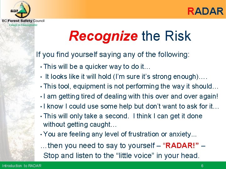 RADAR Recognize the Risk If you find yourself saying any of the following: •