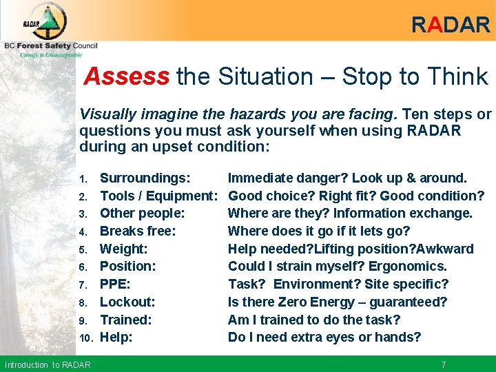 RADAR Assess the Situation – Stop to Think Visually imagine the hazards you are