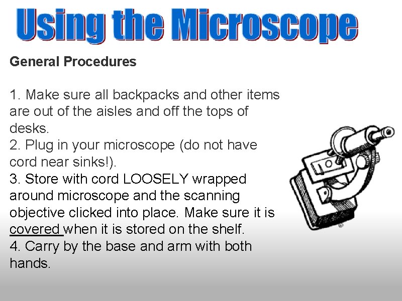 General Procedures 1. Make sure all backpacks and other items are out of the