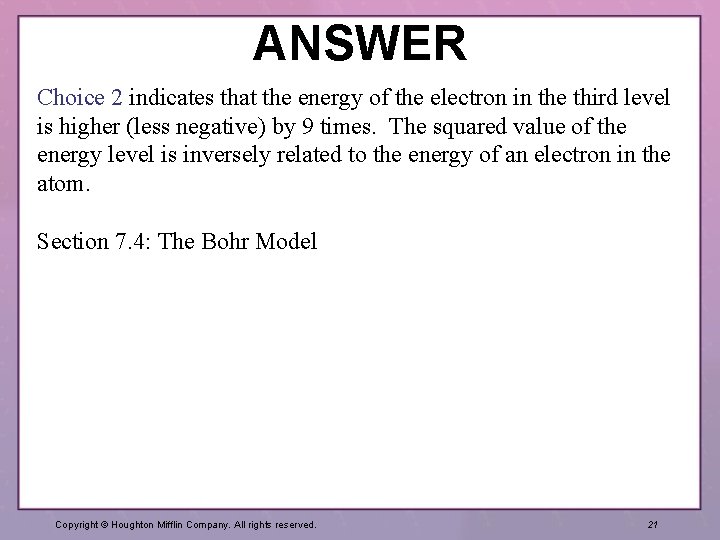 ANSWER Choice 2 indicates that the energy of the electron in the third level