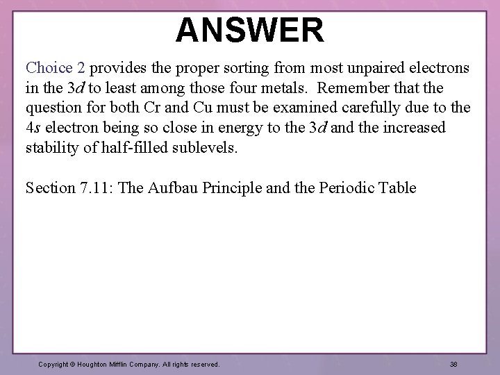 ANSWER Choice 2 provides the proper sorting from most unpaired electrons in the 3