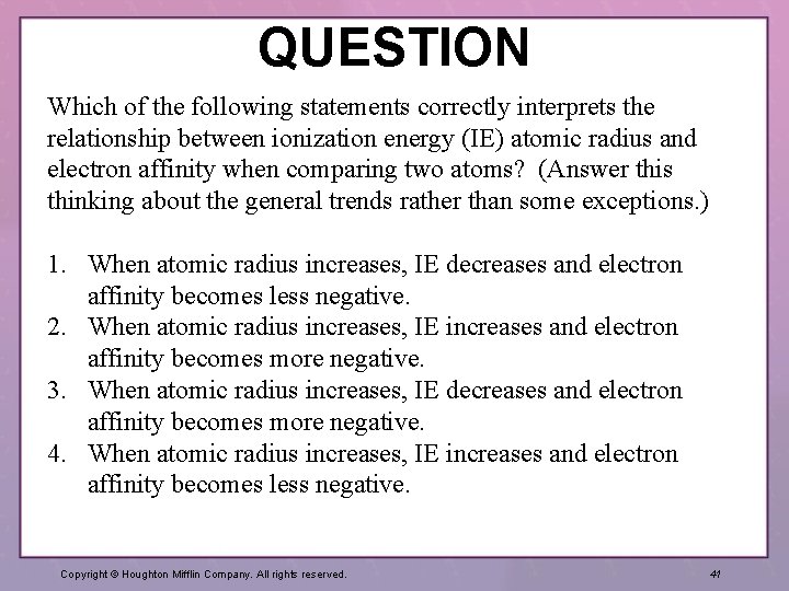 QUESTION Which of the following statements correctly interprets the relationship between ionization energy (IE)