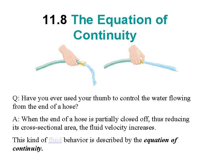 11. 8 The Equation of Continuity Q: Have you ever used your thumb to 11. 8 The Equation of Continuity Q: Have you ever used your thumb to