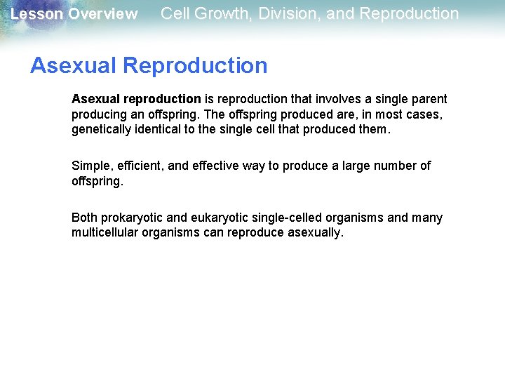 Lesson Overview Cell Growth, Division, and Reproduction Asexual reproduction is reproduction that involves a