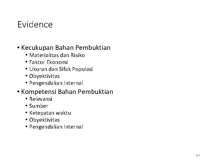 Evidence • Kecukupan Bahan Pembuktian • • • Materialitas dan Risiko Faktor Ekonomi Ukuran